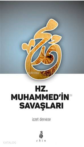 Hz. Muhammed'in Savaşları - İzzet Derveze