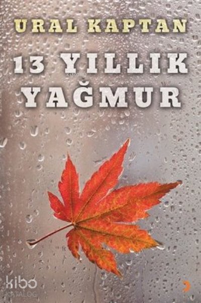 13 Yıllık Yağmur - Ural Kaptan