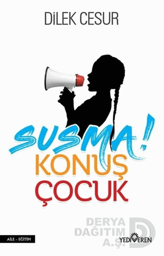 SUSMA KONUŞ ÇOCUK/ DİLEK CESUR