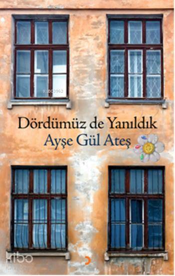 Dördümüz de Yanıldık