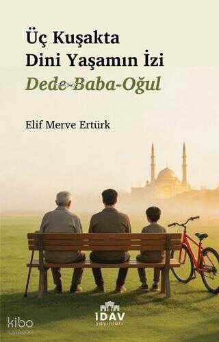 Üç Kuşakta Dini Yaşamanın İzi