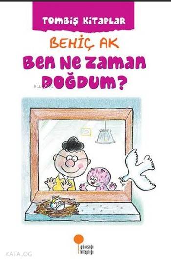Ben Ne Zaman Doğdum? - Behiç Ak