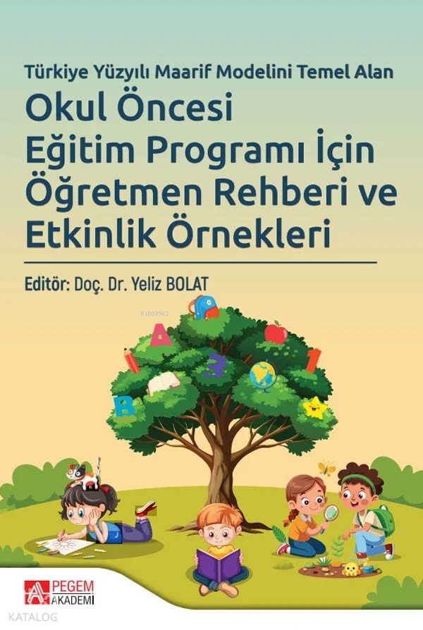 Okul Öncesi Eğitim Programı İçin Öğretmen Rehberi ve Etkinlik Örnekleri