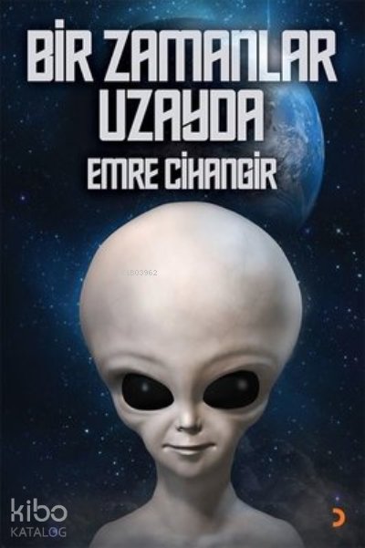 Bir Zamanlar Uzayda - Emre Cihangir
