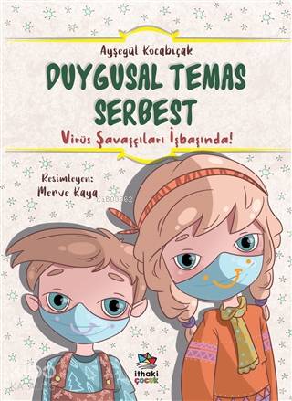 Duygusal Temas Serbest Virüs Savaşçıları İşbaşında! - Ayşegül Kocabıçak