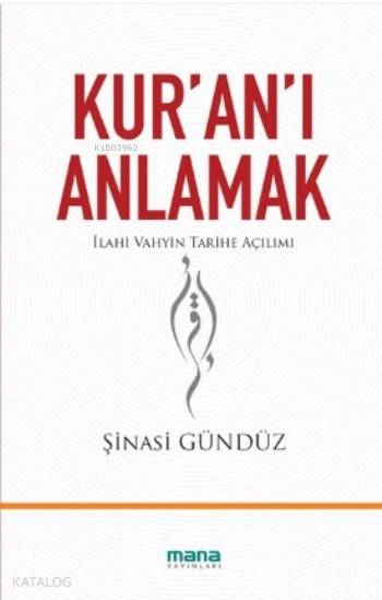Kur'an'ı Anlamak - Şinasi Gündüz