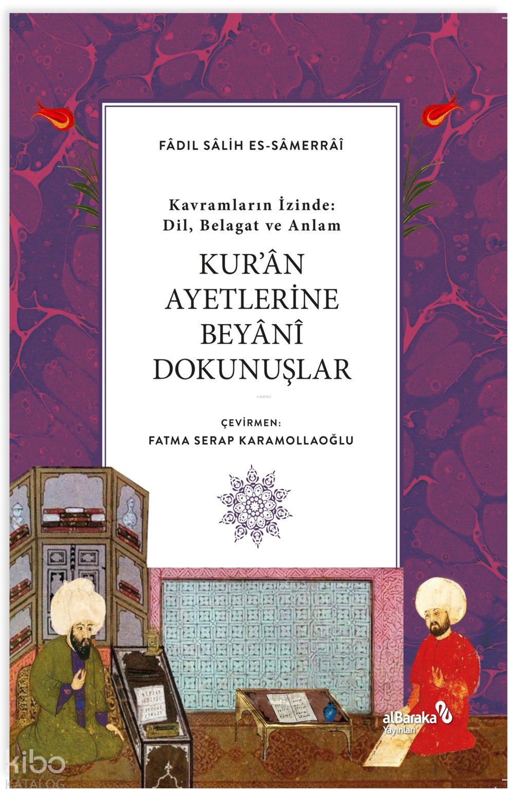 Kur’an Ayetlerine Beyani Dokunuşlar - Fâdıl Salih Sâmarrâî