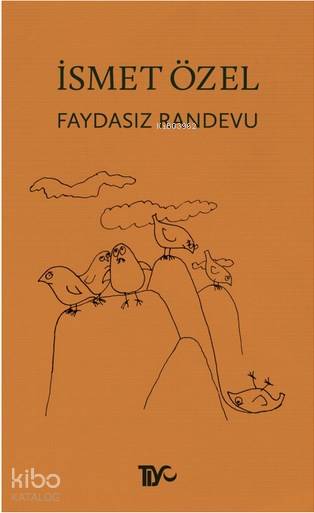 Faydasız Randevu - İsmet Özel