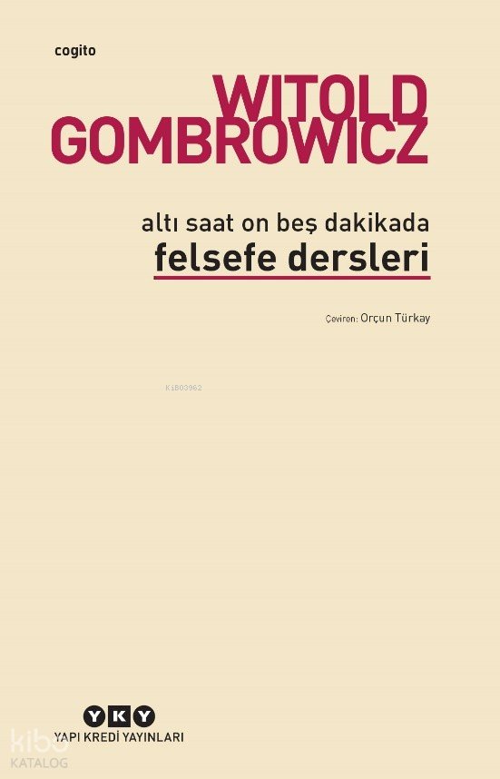 Altı Saat On Beş Dakikada Felsefe Dersleri - Witold Gombrowicz