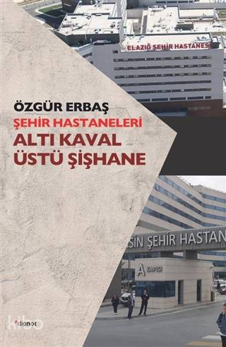 Şehir Hastaneleri - Altı Kaval Üstü Şişhane - Özgür Erbaş