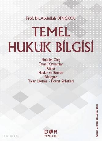 Temel Hukuk Bilgisi - Abdullah Dinçkol