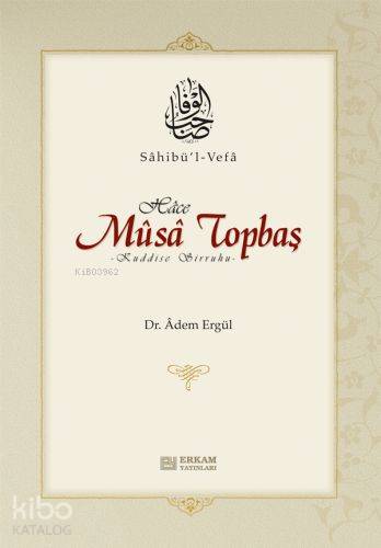 Sahib-u'l Vefa Hace Musa Topbaş - Adem Ergül