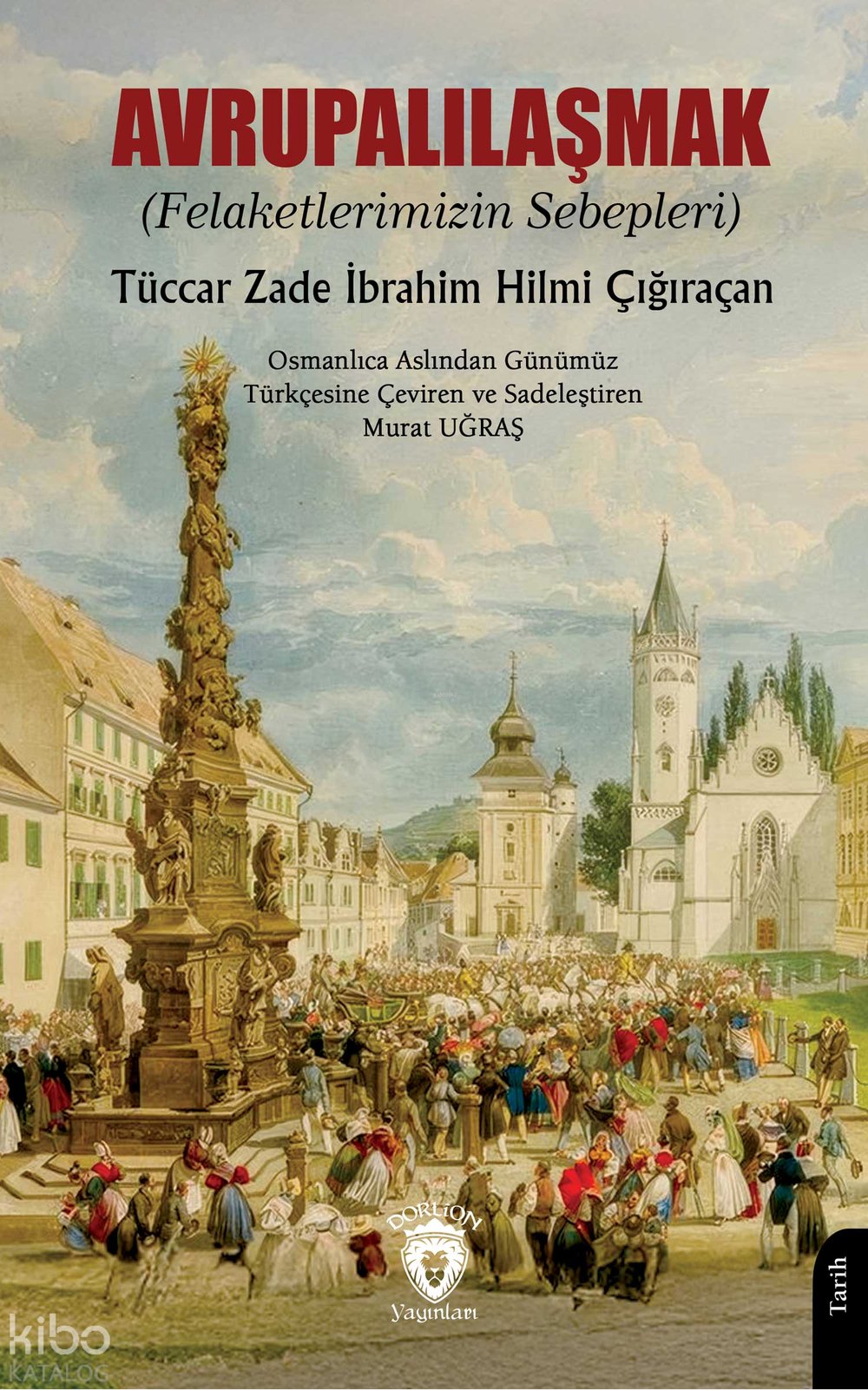 Avrupalılaşmak (Felaketlerimizin Sebepleri)