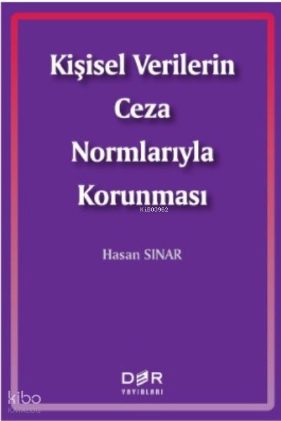 Kişisel Verilerin Ceza Normlarıyla Korunması