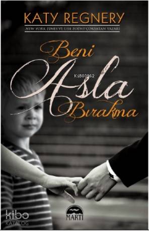 Beni Asla Bırakma - Katy Regnery