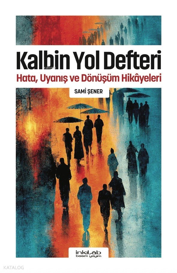 Kalbin Yol Defteri - Sami Şener