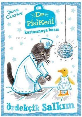Dr. Pisikedi Kurtarmaya Hazır: Ördekçik Salkım - Jane Clarke