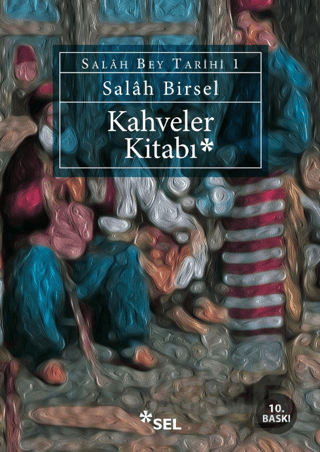 Kahveler Kitabı - Salâh Bey Tarihi 1