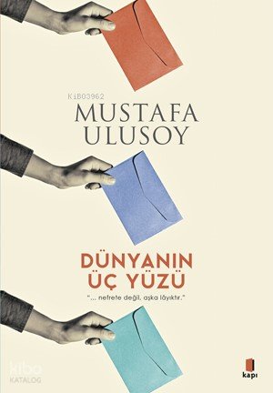 Dünyanın Üç Yüzü - Mustafa Ulusoy