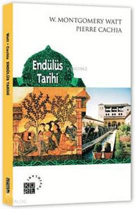 Endülüs Tarihi - Pierre Cachia, W. Montgomery Watt