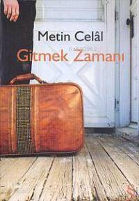Gitmek Zamanı - Metin Celâl