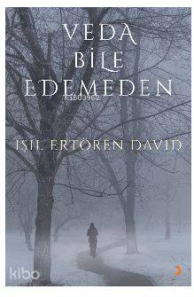 Veda Bile Edemeden - Işıl Ertören David