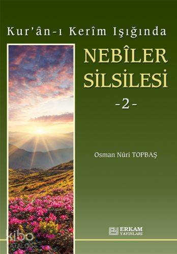 Kur'an-ı Kerim Işığında Nebiler Silsilesi - 2