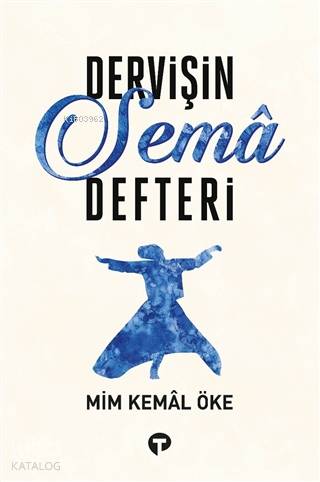 Dervişin Sema Defteri - Mim Kemal Öke