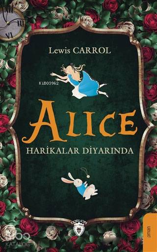 Alice Harikalar Diyarında - Lewis Carroll