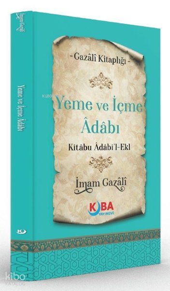 Yeme ve İçme Adabı - Kitabu Adabi'l Ekl