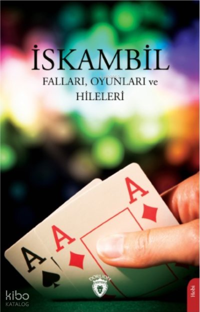 İskambil Falları, Oyunları ve Hileleri - Mehmet Dinç