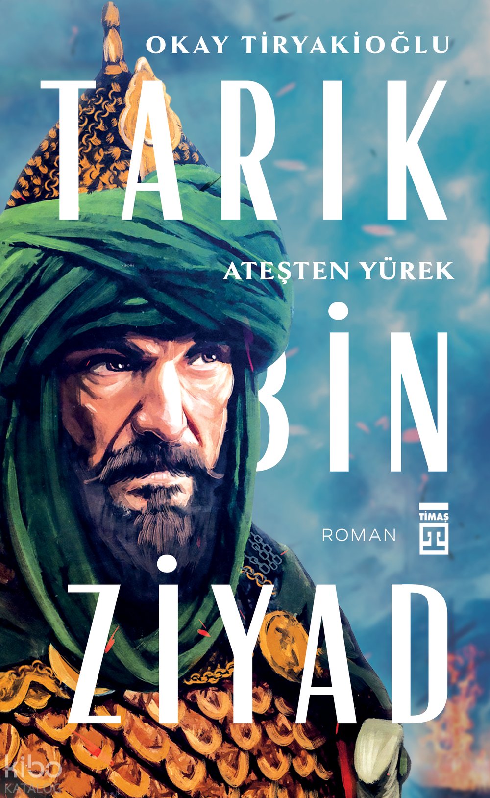 Tarık Bin Ziyad - Okay Tiryakioğlu