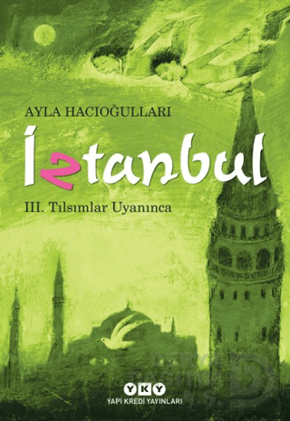 İZTANBUL III. TILSIMLAR UYANINCA
