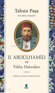 2. Abdülhamid ve Yıldız Hatıraları - Tahsin Paşa