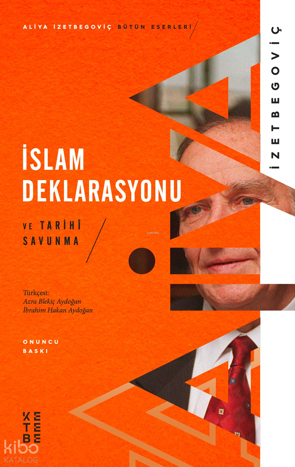 İslam Deklarasyonu ve Tarihi Savunma - Aliya İzetbegoviç