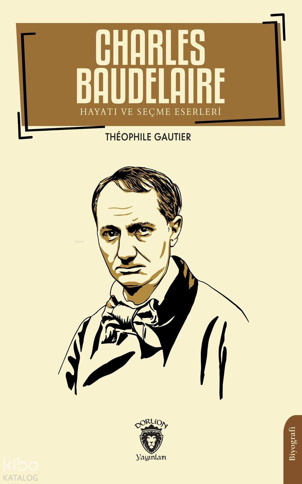 Charles Baudelaire Hayatı ve Seçme Eserleri - Théophile Gautier