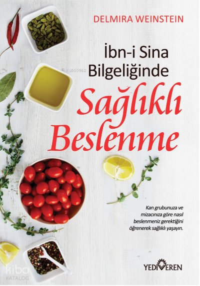 İbn-i Sina Bilgeliğinde Sağlıklı Beslenme - Delmira Weinstein