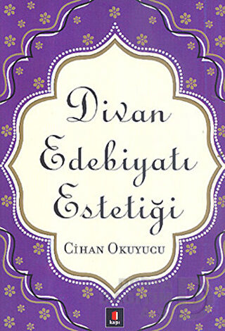 DİVAN EDEBİYATI ESTETİĞİ / CİHAN OKUYUCU