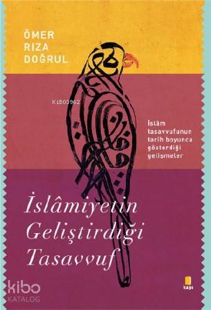 İslâmiyetin Geliştirdiği Tasavvuf - Ömer Rıza Doğrul