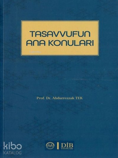 Tasavvufun Ana Konuları - Abdurrezzak Tek