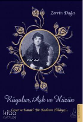 Rüyalar, Aşk ve Hüzün - Zerrin Dağcı Sakarya