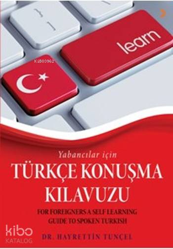 Yabancılar İçin Türkçe Konuşma Kılavuzu - Hayrettin Tunçel