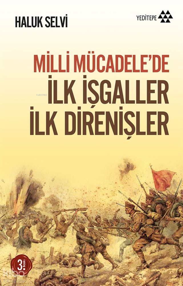 MİLLİ MÜCADELEDE İLK İŞGALLER İLK D...