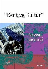Kent ve Kültür - Nevval Sevindi