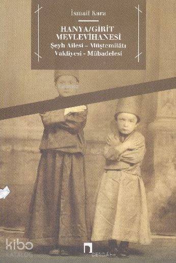 Hanya, Girit Mevlevîhânesi - İsmail Kara