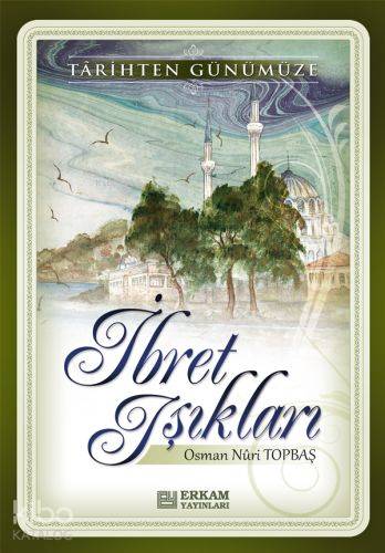 Tarihten Günümüze İbret Işıkları