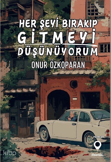 Her Şeyi Bırakıp Gitmeyi Düşünüyorum - Onur Özkoparan