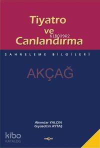 Tiyatro ve Canlandırma - Gıyasettin Aytaş, Alemdar Yalçın