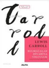 Bulmacalar Diyarında Yolculuk - Lewis Carroll