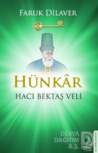HÜNKAR HACI BEKTAŞ VELİ / FARUK DİLAVER